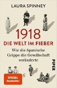 1918 - Die Welt im Fieber - Laura Spinney
