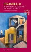 Cover-Bild zum Titel 'Novelle per un anno: In silenzio-Tutt'e tre-Dal naso al cielo' von 'Luigi Pirandello'