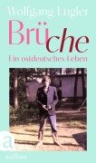 Cover-Bild zum Titel 'Brüche' von 'Wolfgang Engler'