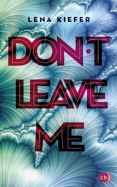 Don't LEAVE me - Lena Kiefer