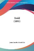 Trold (1891) - Jonas Lauritz Idemil Lie