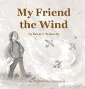 My Friend the Wind - Bessie T. Wilkerson