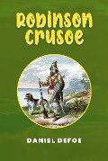 Robinson Crusoe: The Original 1719 Unabridged and Complete Edition (A Daniel Defoe Classics) - Defoe Daniel Defoe