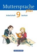 Cover-Bild zum Titel 'Muttersprache plus 9. Schuljahr. Arbeitsheft Sachsen' von 'Ronny Geerken, Iris Marko, Antje Pechau, Petra Schön'