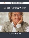 Rod Stewart 78 Success Facts - Everything you need to know about Rod Stewart - Anne Harrington