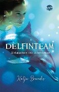 DelfinTeam (1). Abtauchen ins Abenteuer - Katja Brandis