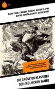 Cover-Bild zum Titel 'Die größten Klassiker der englischen Satire' von 'Mark Twain, Sinclair Lewis, G. K. Chesterton, Charles Dickens, Jerome Klapka Jerome'