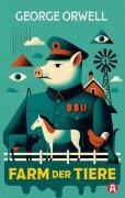 Cover-Bild zum Titel 'Die Farm der Tiere. Ein Märchen. George Orwell (Neuübersetzung)' von 'George Orwell'