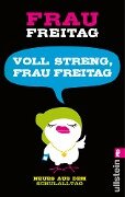 Cover-Bild zum Titel 'Voll streng, Frau Freitag!' von 'Frau Freitag'