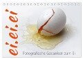 ei.ei.ei ¿ Fotografische Gedanken zum Ei (Tischkalender 2024 DIN A5 quer), CALVENDO Monatskalender - Maria Reichenauer