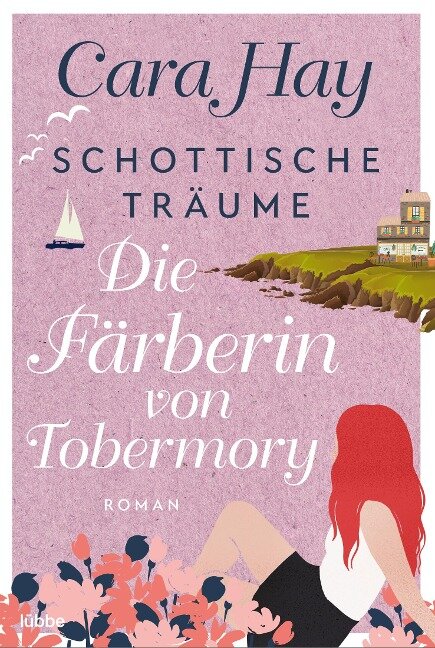 Schottische Träume - Die Färberin von Tobermory - Cara Hay