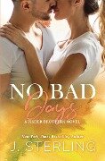 No Bad Days (A Fisher Brothers Novel, #1) - J. Sterling