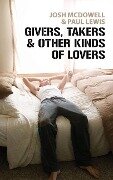 Givers, Takers & Other Kinds of Lovers - Josh Mcdowell, Paul Lewis