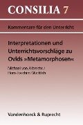 Interpretationen und Unterrichtsvorschläge zu Ovids ' Metamorphosen' - 
