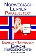 Norwegisch Lernen - Paralleltext - Einfache Kurzgeschichten (Norwegisch - Deutsch) - Polyglot Planet Publishing