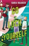 Cover-Bild zum Titel 'Go Luck Yourself' von 'Sara Raasch'