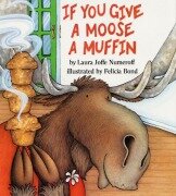 Cover-Bild zum Titel 'If You Give a Moose a Muffin Big Book' von 'Laura Joffe Numeroff'