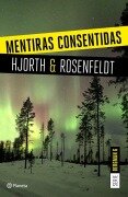Cover-Bild zum Titel 'Mentiras consentidas' von 'Michael Hjorth, Hans Rosenfeldt'