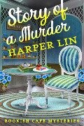 Story of a Murder (A Bookish Cafe Mystery, #3) - Harper Lin