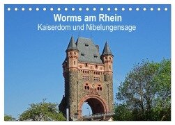 Worms am Rhein - Kaiserdom und Nibelungensage (Tischkalender 2025 DIN A5 quer), CALVENDO Monatskalender - Ilona Andersen