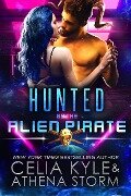 Hunted by the Alien Pirate (Mates of the Kilgari) - Celia Kyle, Athena Storm