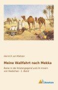 Cover-Bild zum Titel 'Meine Wallfahrt nach Mekka' von 'Heinrich Von Maltzan'