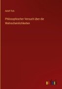Cover-Bild zum Titel 'Philosophischer Versuch über die Wahrscheinlichkeiten' von 'Adolf Fick'