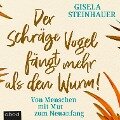 Cover-Bild zum Titel 'Der schräge Vogel fängt mehr als den Wurm' von 'Gisela Steinhauer'