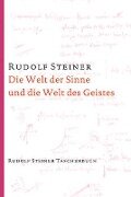 Die Welt der Sinne und die Welt des Geistes - Steiner Rudolf