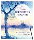 Traumlandschaften in Aquarell malen - Kerstin Schmolmüller