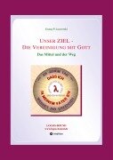 Cover-Bild zum Titel 'Unser ZIEL - Die Vereinigung mit Gott' von 'Georg P. Loczewski'