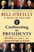 Confronting the Presidents - Bill O'Reilly, Martin Dugard