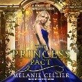 The Princess Pact: A Twist on Rumpelstiltskin - Melanie Cellier