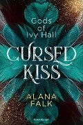 Gods of Ivy Hall, Band 1: Cursed Kiss - Alana Falk