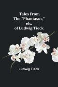 Cover-Bild zum Titel 'Tales From the "Phantasus," etc. of Ludwig Tieck' von 'Ludwig Tieck'
