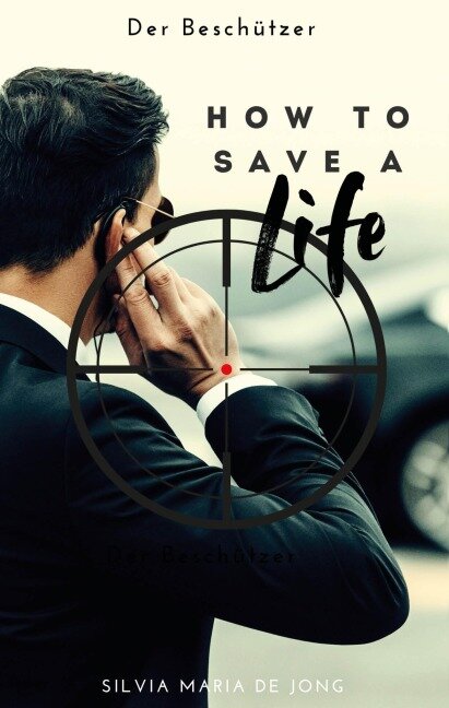 How To Save A Life - Silvia Maria de Jong