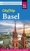 Reise Know-How CityTrip Basel - Margit Brinke, Peter Kränzle