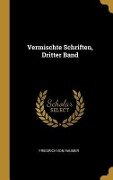 Vermischte Schriften, Dritter Band - Friedrich Von Raumer