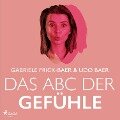 Das ABC der Gefühle - Udo Baer, Gabriele Frick-Baer