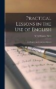 Practical Lessons in the Use of English - Mary Frances Hyde
