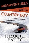 Cover-Bild zum Titel 'Misadventures with a Country Boy' von 'Elizabeth Hayley'