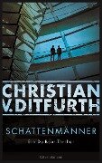 Schattenmänner - Christian V. Ditfurth