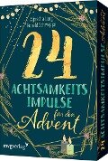 24 Achtsamkeitsimpulse für den Advent - Ronald Pierre Schweppe, Aljoscha Long