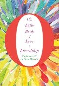O's Little Book of Love & Friendship - The Oprah Magazine O