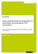 Frauen als Bedrohung? Frauengestalten in Franz Kafkas Romanfragment "Der Verschollene" - Lena Krause