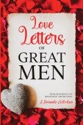 Cover-Bild zum Titel 'Love Letters of Great Men' von 'Ludwig van Beethoven, Wolfgang Amadeus Mozart, Napoleon Bonaparte'