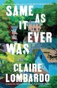 Same As It Ever Was - Claire Lombardo
