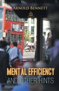 Cover-Bild zum Titel 'Mental Efficiency And Other Hints' von 'Arnold Bennett'