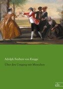 Cover-Bild zum Titel 'Über den Umgang mit Menschen' von 'Adolph Freiherr Von Knigge'