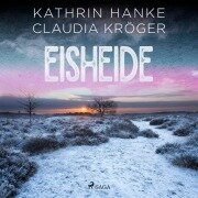 Eisheide (Katharina von Hagemann, Band 3) - Kathrin Hanke, Claudia Kröger